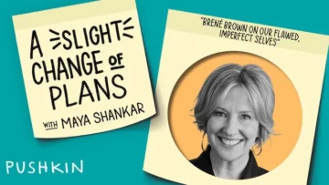 Image (Featured) – Podcast Audio (A Slight Change Of Plans) Brene Brown (Brene Brown on Identity, Vulnerability, and Life Transitions) – 686×386