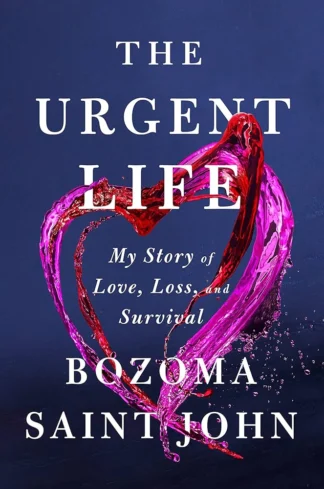 The Urgent Life: My Story of Love, Loss, and Survival
